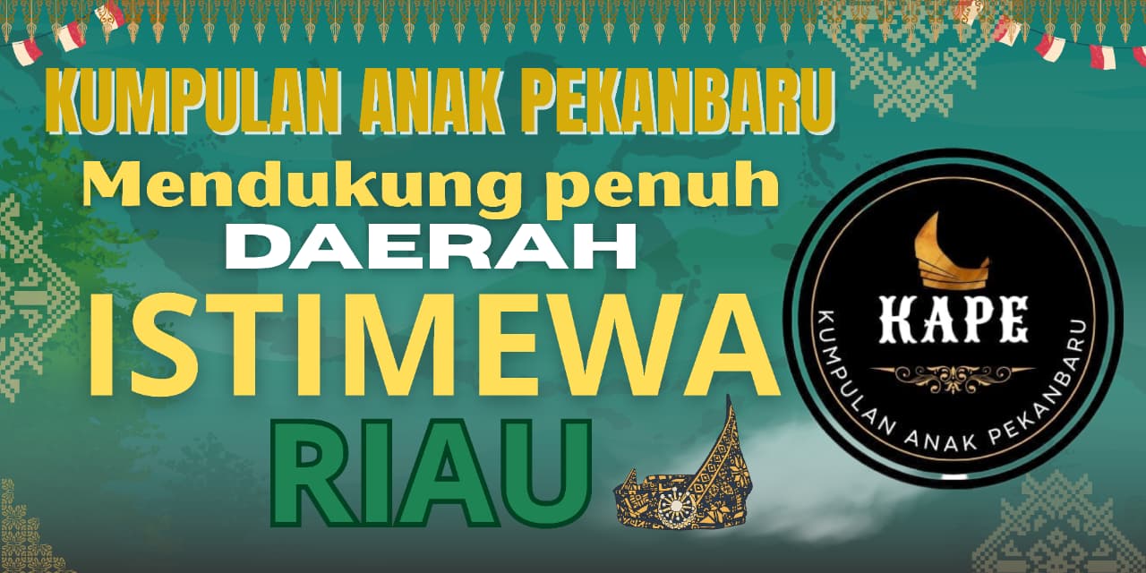 KAPE Dukung Penuh Daerah Istimewa Riau
